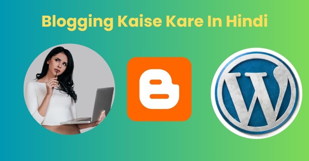 Blogging Kaise Kare In Hindi